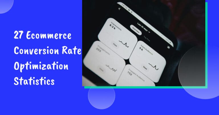 27 Ecommerce Conversion Rate Optimization Statistics You Need to Know